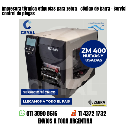 Impresora térmica etiquetas para zebra  código de barra – Servicios para el control de plagas